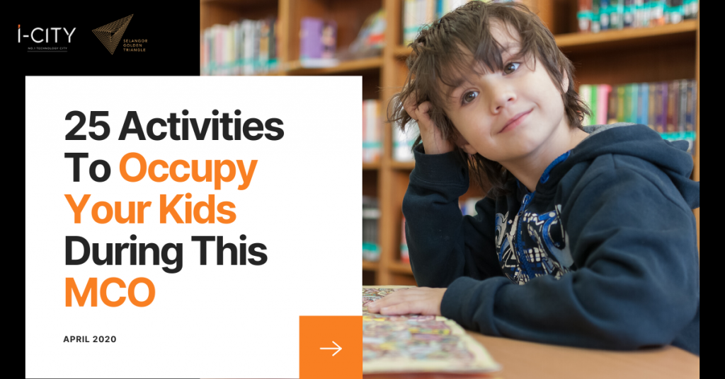 i-City 25 Activities To Occupy Your Kids During This MCO