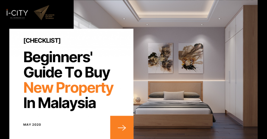 i-City Beginner's Guide to Buy A New Property In Malaysia